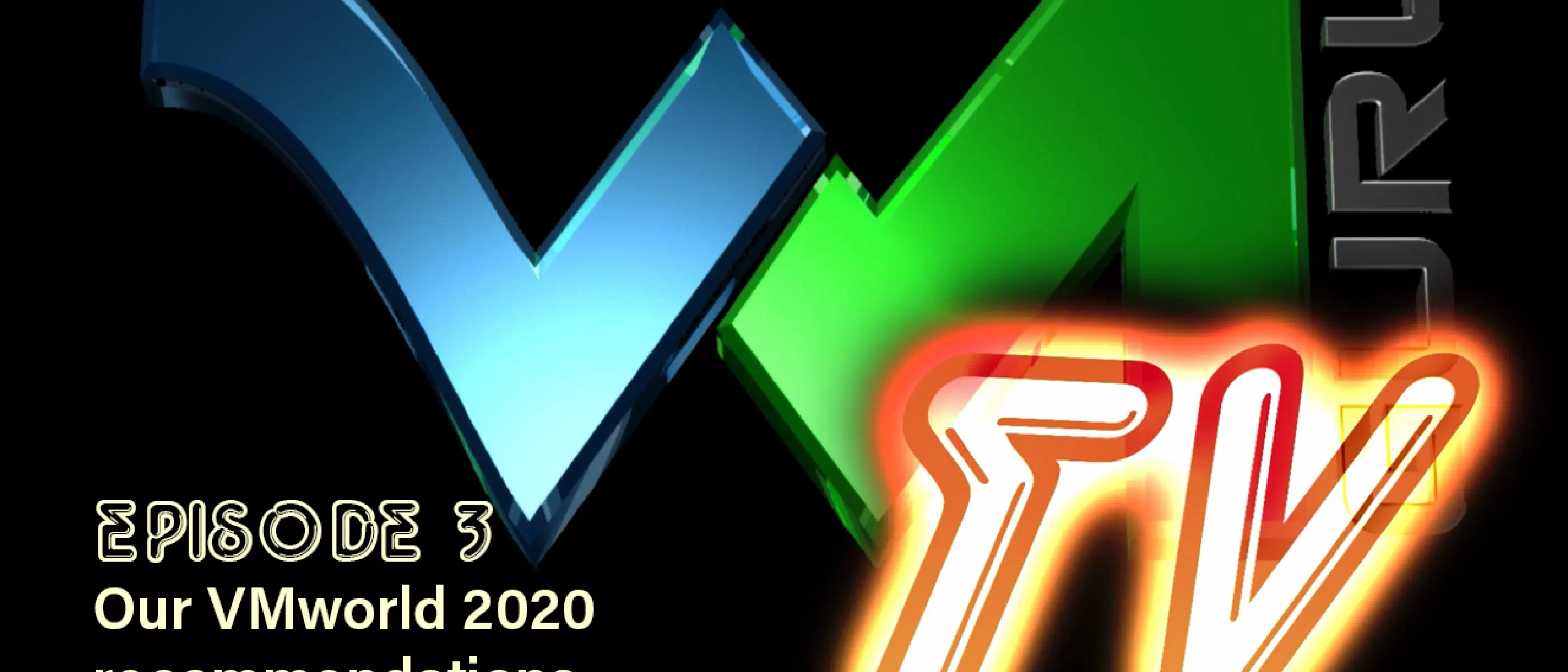 VMGuru TV Episode 3 - Onze VMworld 2020 aanraders